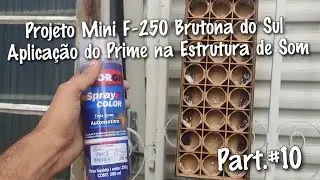 Projeto Mini F-250 Brutona do Sul / Aplicação do Primer na estrutura de som Part. #10