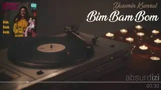 Bim Bam Bom - Yasemin Kumral
