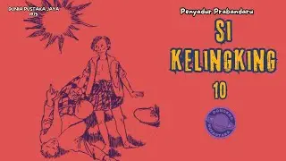 SI KELINGKING BAGIAN KE 10 MATAHARI SEBAGAI SAKSI