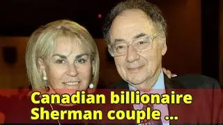 Canadian billionaire Sherman couple 'murdered'