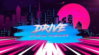 Drive, Twitch Overlay : Retrowave Stream Package