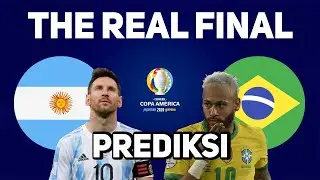 PREDIKSI FINAL COPA AMERICA 2021 - BRASIL VS ARGENTINA! THE REAL FINAL!