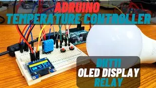Arduino Temperature Controller with DHT11 ,OLED Display and Relay