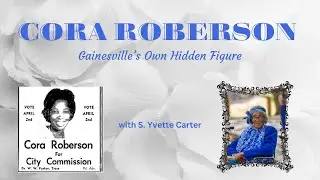 Cora Roberson: Gainesville's Own Hidden Figure