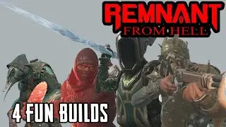 Remnant: From Hell Mod - 4 Fun Builds