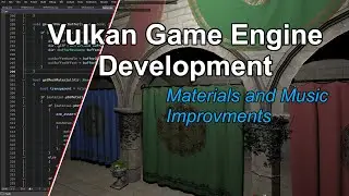 Vulkan Game Engine - Materials and Music Improvements