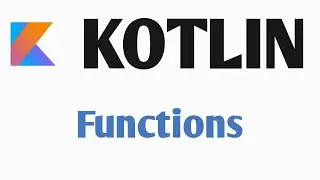 #4 Kotlin  : Functions in Kotlin  with examples | kotlin for Android | Kotlin Tutorial 2020