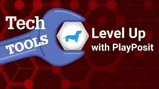 Level Up Class Presentations and Videos with PlayPosit