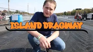 Come To Island Dragway With Me!