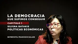 La Democracia que Supimos Conseguir - Capítulo 01: Políticas Económicas con Silvina Batakis
