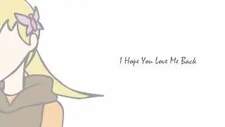 I Hope You Love Me Back Meme