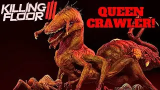 NEW Killing Floor 3 Information! - Queen Crawler Boss! & Moorcroft's Experiments?