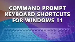 Command Prompt keyboard shortcuts In Windows 11 (2022)