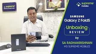 Samsung Galaxy Z Fold5 - Unboxing by S.A Radhakrishnan Managing Director Supreme Mobiles | #Samsung