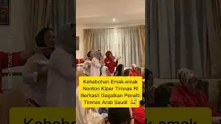emak-emak heboh saat nonton timnas vs arab saudi #shorts #fyp #viral #trending