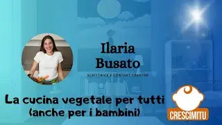 La cucina vegetale per tutti (anche per i bambini)