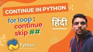 Continue in Python | How to skip part of a loop | Class 11/12 | CBSE /ICSE [HINDI]