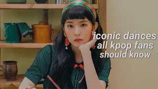 ICONIC DANCES EVERY KPOP FAN SHOULD KNOW [PART ONE]