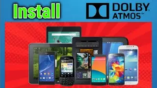 Install Dolby Atmos on Any Android!