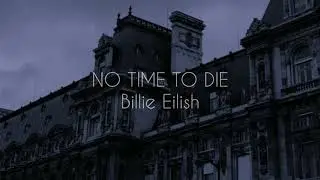 Billie Eilish - No Time to Die (lyrics)