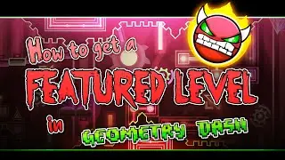 How to get a featured level in Geometry Dash