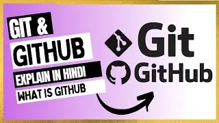 GIT AND GITHUB TUTORIAL FOR BEGGINNERS || GIT AND GITHUB EXPLAINED IN HINDI ||