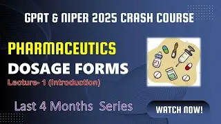 Dosage Forms- Introduction | GPAT & NIPER 2025 Free Crash Course | Pharmaceutical Technology | GPAT