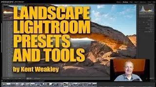 Landscape Photography Lightroom Presets and Tools by Kent Weakley