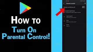 How to Turn On Parental Control on Google Playstore [NEW]