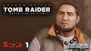 Shadow of the Tomb Raider © НАЧАЛО © полное прохождение на русском