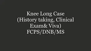 Knee Ligamentous injury Long Case (History taking, Clinical Exam & Viva) FCPS/MS/DNB Orthopaedics