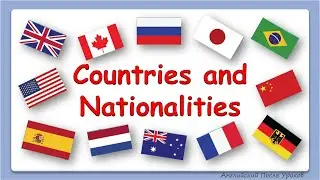 Countries and Nationalities|| Учимся рассказывать про страны и национальности