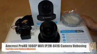 Amcrest ProHD 1080P WiFi IP2M-841B Camera Unboxing