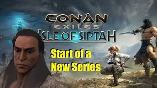 Conan Exiles Isle of Siptah Start of New Series - New Map DLC