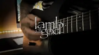 LAMB OF GOD: NEVERMORE - GUITAR COVER