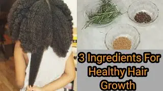 Use This Ingredients And Your Hair Will Grow Fuller And Healthy |Nancy's Reality