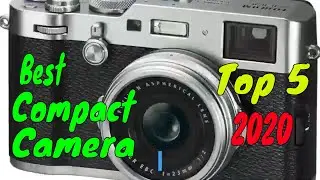 Top 5 Best Compact Camera 2020