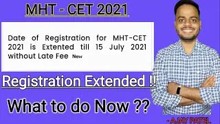 MHT-CET 2021 ! REGISTRATION DATE EXTENDED ! NOW WHAT TO DO ??