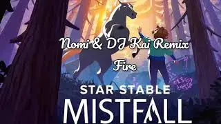 Nomi- Fire 🔥 (DJ Kai REMIX) Star Stable Track
