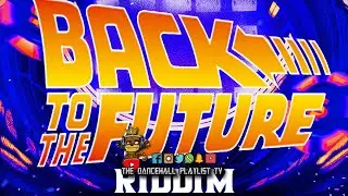 Back To The Future Riddim - Various Artists (DJ Smurf Music Ja) Dancehall 2023