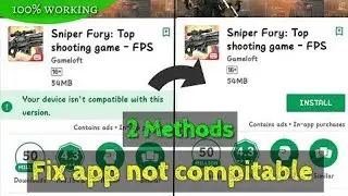 App not compatible with this device android fix-  fix with 2 different methods- 100% working