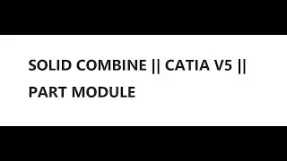 SOLID COMBINE MODEL || CATIA V5 || PART DESIGN