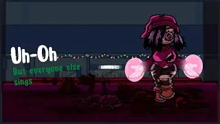 Uh-Oh but Every Turn a Different Character Sings⚡(FNF UH-OH but Everyone Sings it)