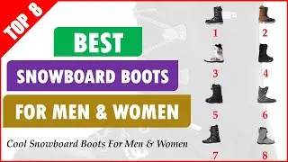 Top 8 Best Snowboard Boots For Men Women