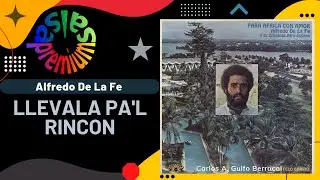 🔥LLEVALA PA'L RINCON por ALFREDO DE LA FE con FELO BARRIOS - Salsa Premium