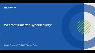 Webroot Smarter Cybersecurity with Charlie Tomeo