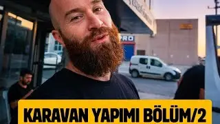 KARAVAN YAPIMI BENİ TERLETİYOR / 2.BÖLÜM
