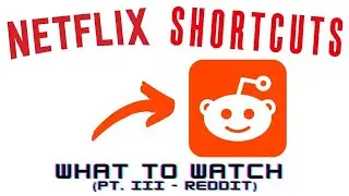 What to Watch on Netflix - Part III - Reddit