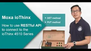 Moxa ioThinx: How to use RESTful API to connect to the ioThinx 4510 Series