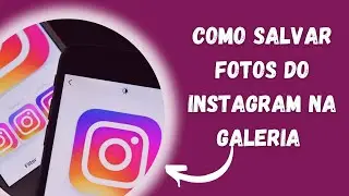 COMO SALVAR FOTOS DO INSTAGRAM NA GALERIA